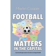 (英文圖書) Football Matters In The Capital: A journey through a season of London non-league football 精裝版, Michael Terence Publishing, 英文