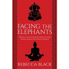 (英文圖書) Facing the Elephants: A Woman's Journey Through Life Death and Finding Spiritual Connection... 平裝版, W. Brand Publishing, 英文