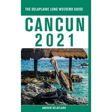 Cancun - The Delaplaine 2021 Long Weekend Guide 平裝版, Gramercy Park Press, 英文