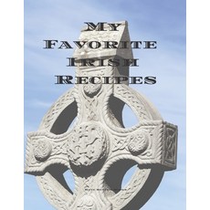 (英文圖書) My Favorite Irish Recipes: Create your own Irish family cookbook with all your... 平裝版, Independently Published, 英文