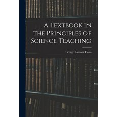 (英文圖書) A Textbook in the Principles of Science Teaching 平裝版, Legare Street Press, 英文