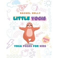 (英文圖書) Little Yogis: Yoga Poses For Kids 平裝版, Independently Published, 英文