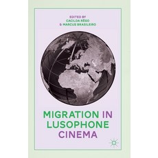 Migration in Lusophone Cinema 平裝版, Palgrave MacMillan, 英文