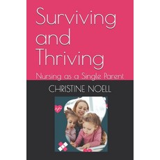 (英文圖書) Surviving and Thriving: Nursing as a Single Parent 平裝版, Independently Published, 英文