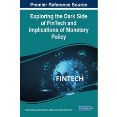 (英文圖書) Exploring the Dark Side of FinTech and Implications of Monetary Policy 精裝版, IGI Global, 英文