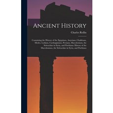 (英文圖書) Ancient History: Containing the History of the Egyptians Assyrians Chaldeans Medes Lydian... 精裝版, Legare Street Press, 英文