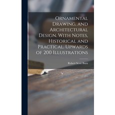(英文圖書) Ornamental Drawing and Architectural Design. With Notes Historical and Practical. Upwards o... 精裝版, Legare Street Press, 英文