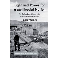 (英文圖書) Light and Power for a Multiracial Nation: The Kariba Dam Scheme in the Central African Federa... 平裝版, Palgrave MacMillan, 英文