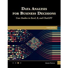 (英文圖書) Data Analysis for Business Decisions: Case Studies in Excel R and ChatGPT 平裝版, Mercury Learning and Inform..., 英文