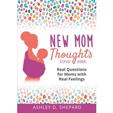 New Mom Thoughts: Real Questions for Moms with Real Feelings 平裝版, Simplify Meal Time Publishing, 英文