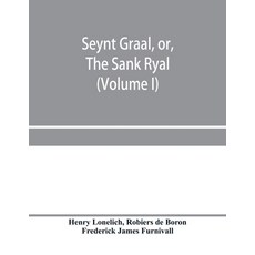 (英文圖書) Seynt Graal or The Sank Ryal. The history of the Holy Graal partly in Englis... 平裝版, Alpha Edition, 英文