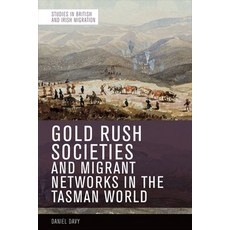(英文圖書) Gold Rush Societies and Migrant Networks in the Tasman World 精裝版, Edinburgh University Press, 英文