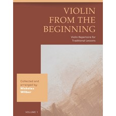 (英文圖書) Violin from the Beginning: Violin Repertoire for Traditional Lessons 平裝版, Independently Published, 英文