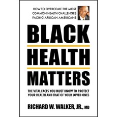 Black Health Matters: The Vital Facts You Must Know to Protect Your Health and Those of Your Loved Ones 平裝版, Square One Publishers, 英文
