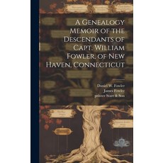 (英文圖書) A Genealogy Memoir of the Descendants of Capt. William Fowler of New Haven Connecticut 精裝版, Legare Street Press, 英文
