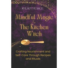 (英文圖書) Mindful Magic for The Kitchen Witch: Crafting Nourishment and Self-Care Through... 平裝版, Kppd Publishing, 英文