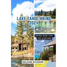 (英文圖書) Lake Tahoe Hiking 2024: Hiking Made Easy for Everyone 平裝版, Independently Published, 英文