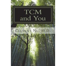 (英文圖書) TCM and You: Just what you need to know about Traditional Chinese Medicine 平裝版, Tcm and You, 英文