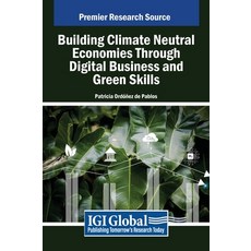 (英文圖書) Building Climate Neutral Economies Through Digital Business and Green Skills 精裝版, IGI Global, 英文