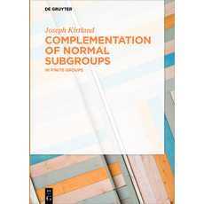 Complementation of Normal Subgroups 精裝版, de Gruyter, 英文