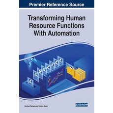 Transforming Human Resource Functions With Automation 精裝版, Business Science Reference, 英文