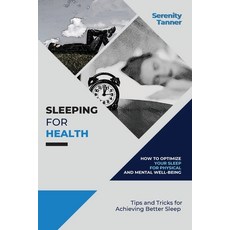 (英文圖書) Sleeping for Health-How to Optimize Your Sleep for Physical and Mental Well-being: Tips and T... 平裝版, PN Books, English