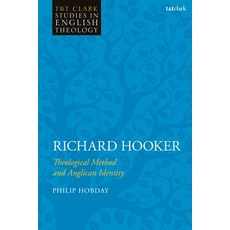 (英文圖書) Richard Hooker: Theological Method and Anglican Identity 精裝版, T&T Clark, 英文