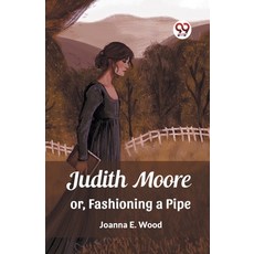 (英文圖書) Judith Moore or Fashioning a Pipe 平裝版, Double 9 Books, 英文