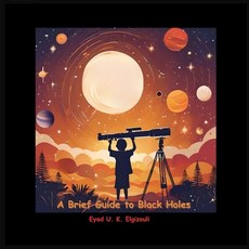 (英文圖書)A Brief Guide to Black Holes 平裝版, Kinzy Publishing Agency, 英文