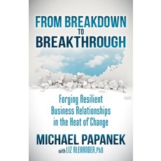 (英文圖書) From Breakdown to Breakthrough: Forging Resilient Business Relationships in the... 精裝版, Morgan James Publishing, 英文