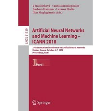 Artificial Neural Networks and Machine Learning - Icann 2018: 27th International Conference on Artif... 平裝版, Springer, 英文