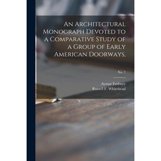 (英文圖書) An Architectural Monograph Devoted to a Comparative Study of a Group of Early American Doorwa... 平裝版, Legare Street Press, 英文