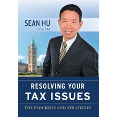 (英文圖書) Resolving Your Tax Issues: The Processes and Strategies 精裝版, FriesenPress, 英文