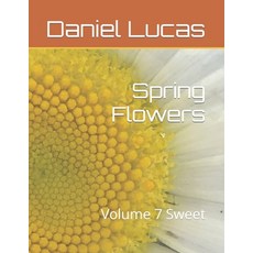(英文圖書) Spring Flowers: Volume 7 Sweet 平裝版, Independently Published, 英文