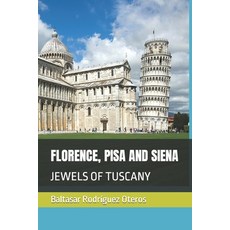(英文圖書) Florence Pisa and Siena: Jewels of Tuscany 平裝版, Independently Published, 英文