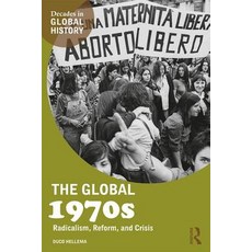 The Global 1970s: Radicalism Reform and Crisis 平裝版, Routledge, 英文