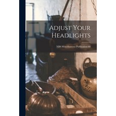 (英文圖書) Adjust Your Headlights; NBS Miscellaneous Publication 68 平裝版, Hassell Street Press, 英文