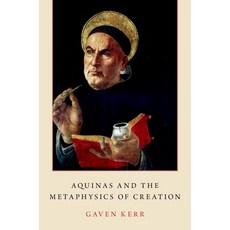 Aquinas and the Metaphysics of Creation 精裝版, Oxford University Press, USA, 英文