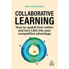 (英文圖書) Collaborative Learning: Upskill Your Workforce and Gain Competitive Advantage Through Shared ... 精裝版, Kogan Page, 英文
