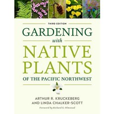 Gardening with Native Plants of the Pacific Northwest 平裝版, University of Washington Press, 英語