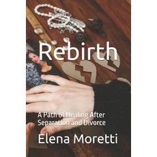 (英文圖書) Rebirth: A Path of Healing After Separation and Divorce 平裝版, Independently Published, 英文