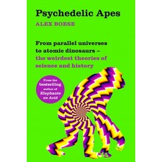 (英文圖書) Psychedelic Apes: From Parallel Universes to Atomic Dinosaurs - The Weirdest Theories of Scie... 平裝版, Pan Publishing, 英文