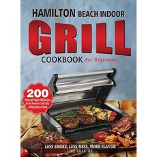 (英文圖書) Hamilton Beach Indoor Grill Cookbook for Beginners: 200 Tasty and Unique BBQ Re... 精裝版, Fobge Kanem, 英文