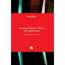 (英文圖書) Ionizing Radiation Effects and Applications 精裝版, Intechopen, 英文