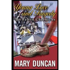 (英文圖書) Young Love and Tragedy: The Felton Chronicles 平裝版, Independently Published, 英文