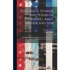 (英文圖書) The Essays Humor and Poems of Nathaniel Ames Father and Son: Of Dedham Massachusetts Fro... 精裝版, Legare Street Press, 英文