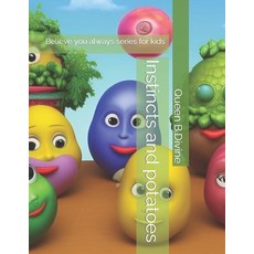 (英文圖書)Instincts and potatoes: Believe you always series for kids 平裝版, Independently Published, 英文
