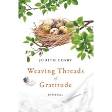 Weaving Threads of Gratitude: Journal 平裝版, Judith Cosby Publishing, 英文