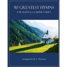 (英文圖書) 50 Greatest Hymns for Flute and Clarinet Duet 平裝版, Independently Published, 英文