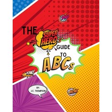 (英文圖書) The Superhero's Guide To: ABC's: Children's Activity Book for Ages 3-5 平裝版, Independently Published, 英文